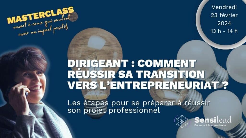 Masterclasse 23 février - Dirigeant : Comment réussir sa transition vers l’entrepreneuriat