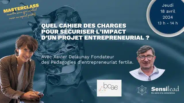 Masterclasse "Quel cahier des charges pour sécuriser l'impact d'un projet entrepreneurial" le 18 avril